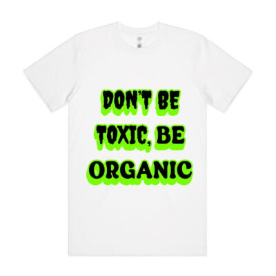 Don't be toxic be Organic tee Thumbnail